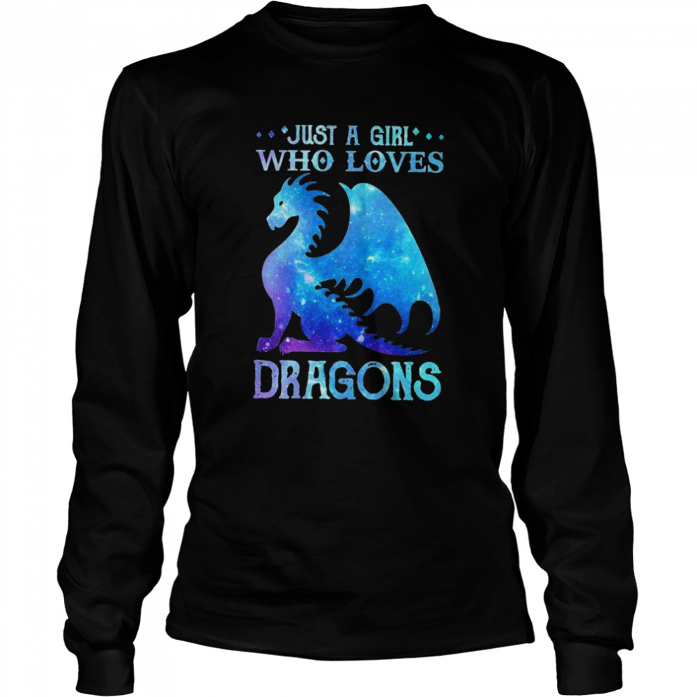 Just a girl who loves Dragons shirt Long Sleeved T-shirt