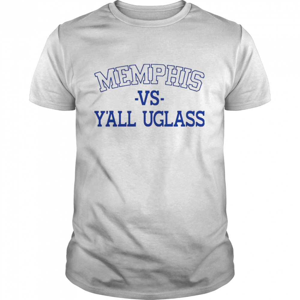Memphis Vs Y’all Uglass T- Classic Men's T-shirt