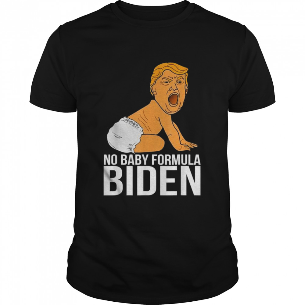 No baby formula biden Trump baby kids shirt