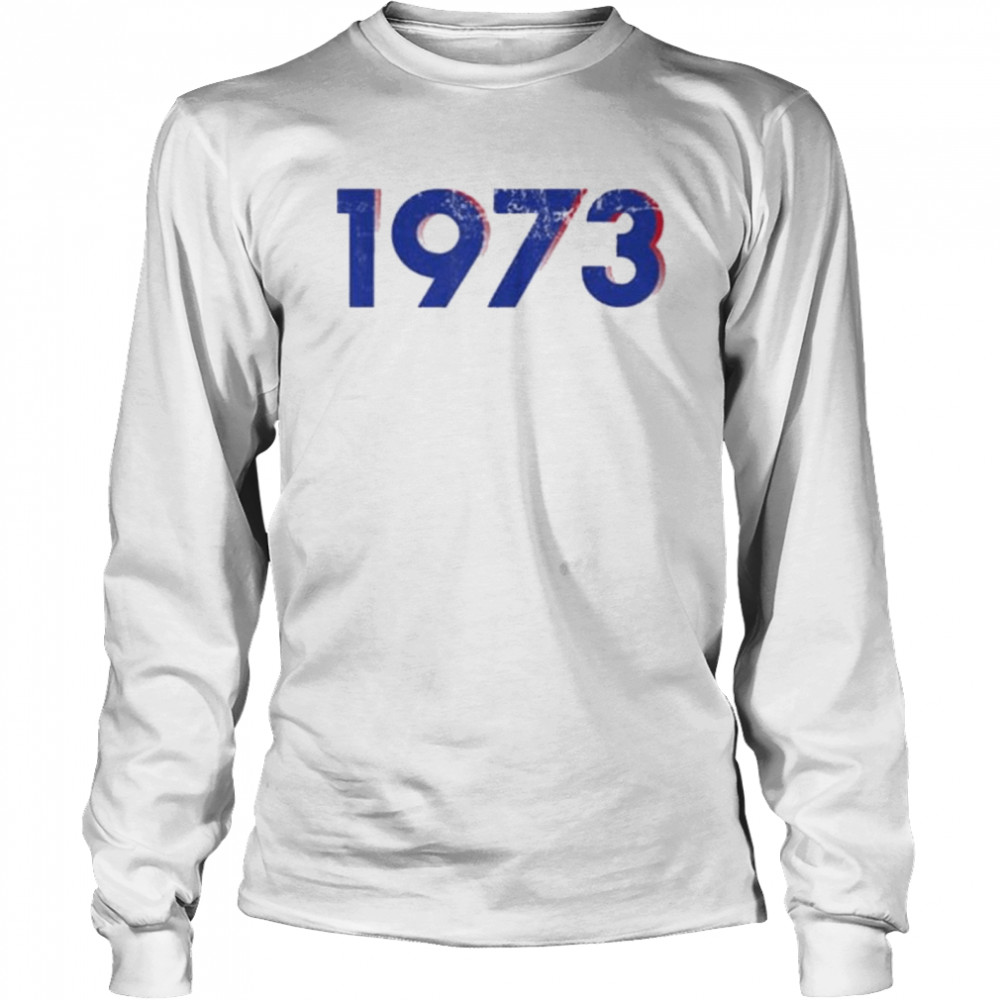 Pro Choice 1973 Women’s Roe #prochoice T- Long Sleeved T-shirt