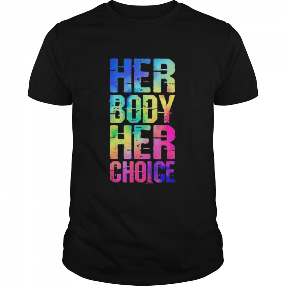 Pro choice her body her choice tie dye Texas women’s rights shirt Classic Men's T-shirt
