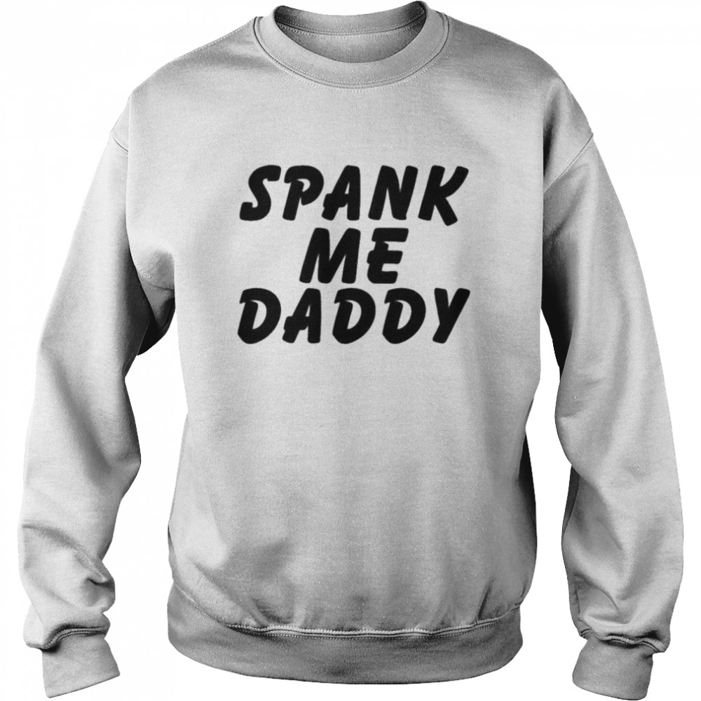 Spank Me Daddy Eric Carlson Marekrichard Merch T- Unisex Sweatshirt
