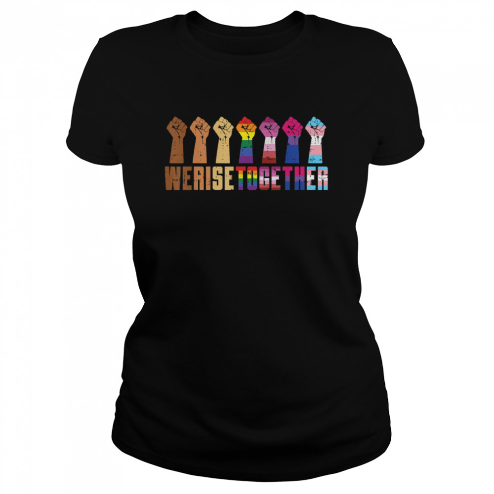 We Rise Together Black Pride BLM LGBT Raised Fist Equality T- Classic Women's T-shirt