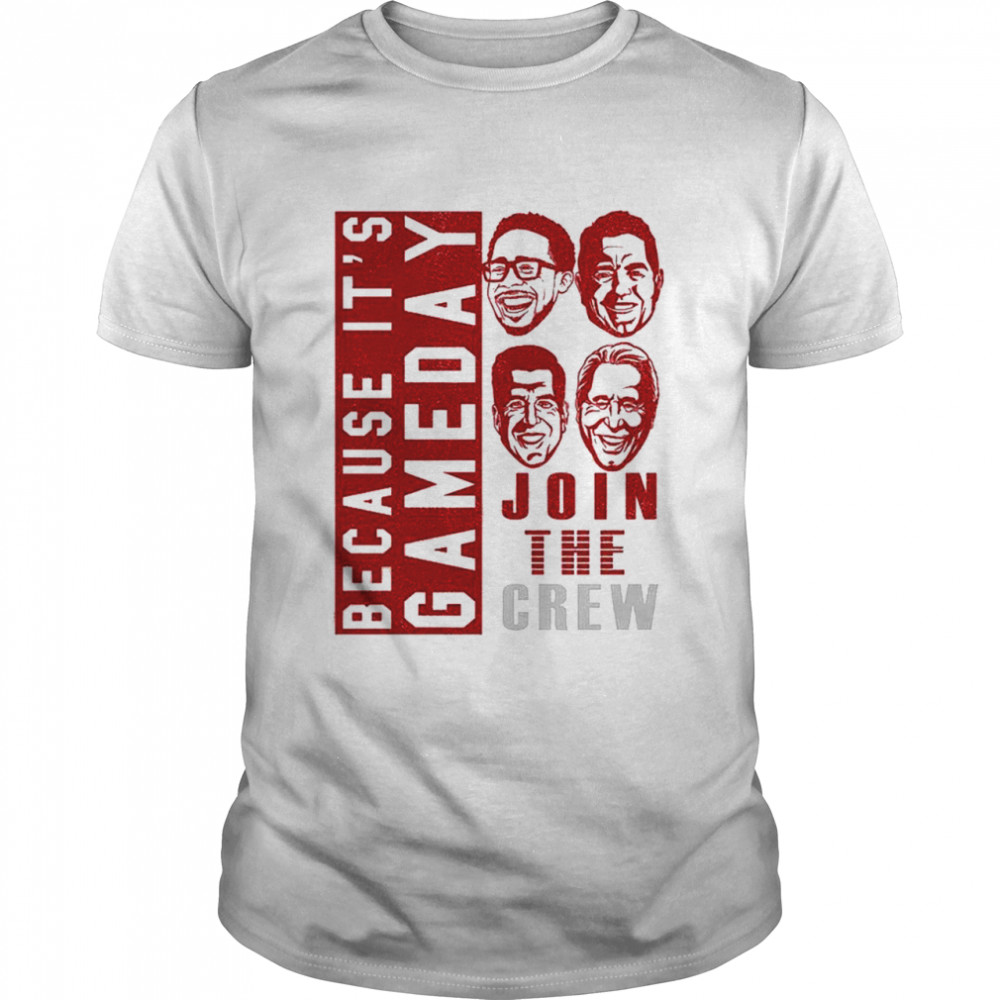 Because It’s Gameday Join the Crew shirt Classic Men's T-shirt