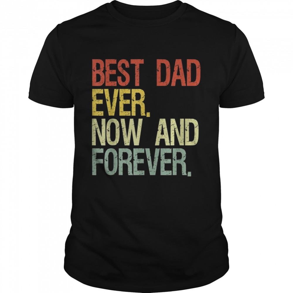 Best dad ever  Classic Men's T-shirt