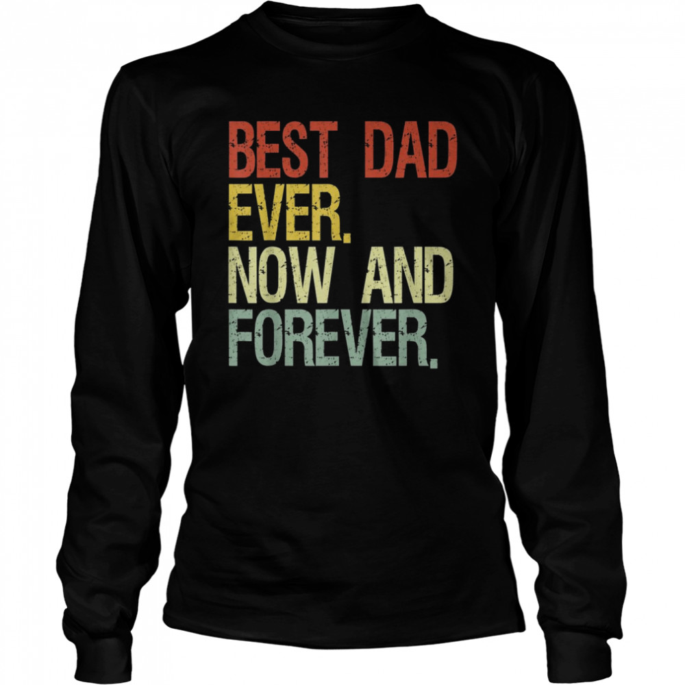 Best dad ever  Long Sleeved T-shirt