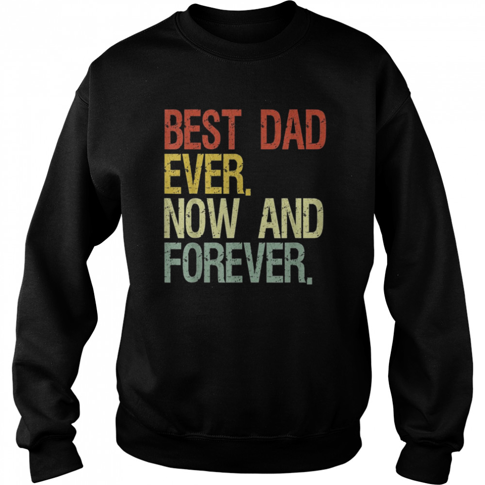 Best dad ever  Unisex Sweatshirt