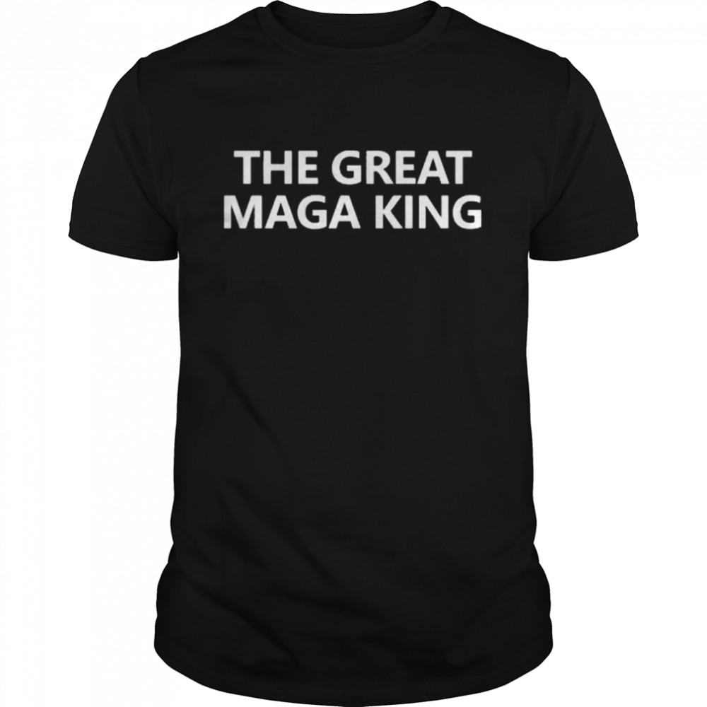 Donald Trump The Great Maga King Shirt