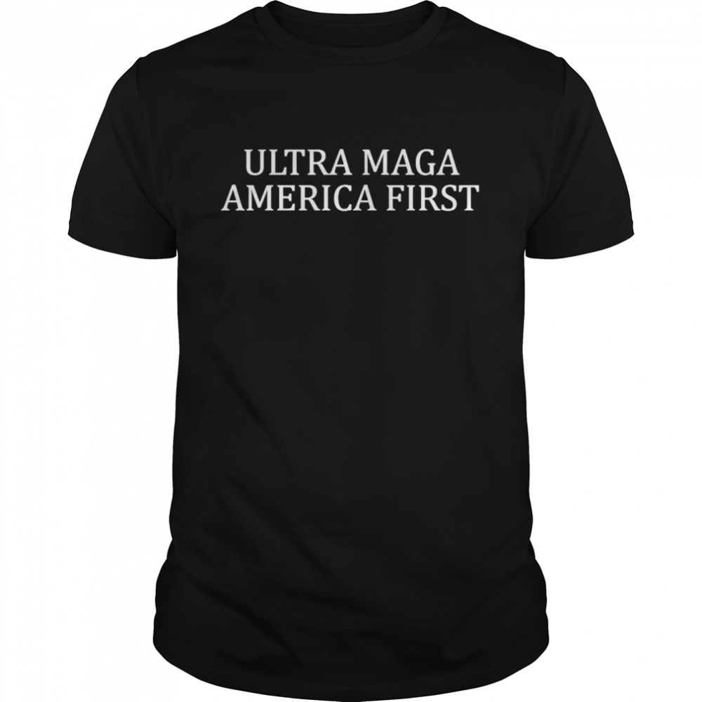Donald Trump Ultra Maga America First shirt Classic Men's T-shirt