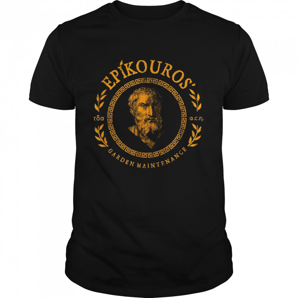 Epikouros’ Gardening Squad Ancient Greek Epicurus Philosophy Shirt
