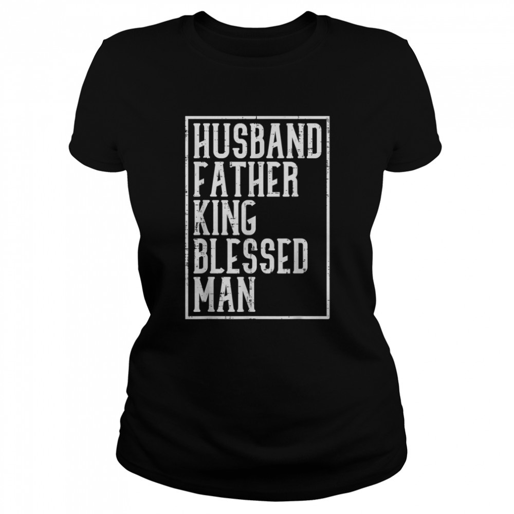 Husband Father King  Blessed Man Black Pride Dad Gift T- Classic Women's T-shirt