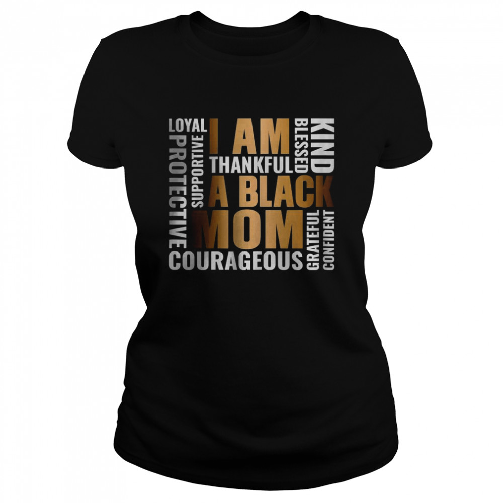 I’m A Black Mom African American T- Classic Women's T-shirt