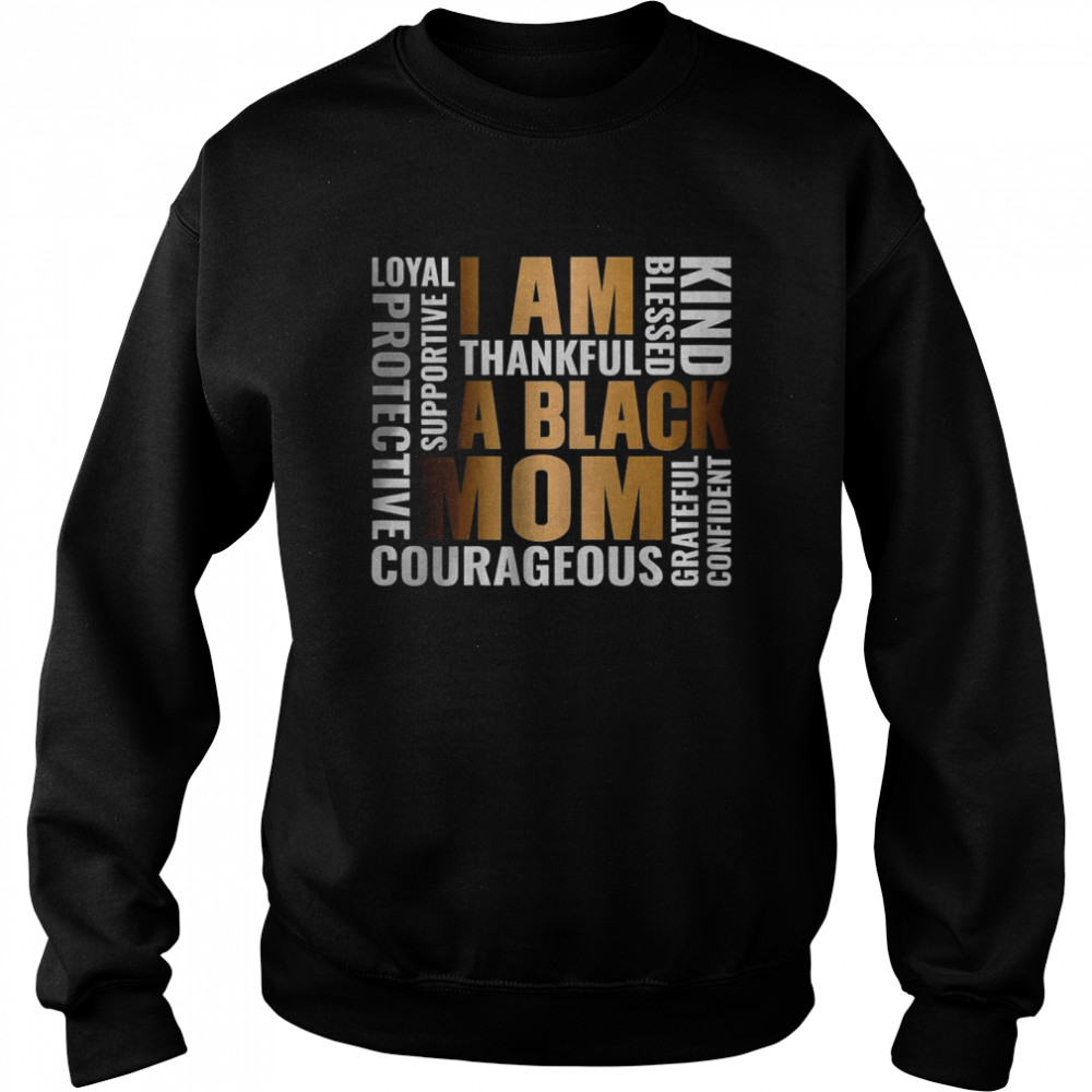 I’m A Black Mom African American T- Unisex Sweatshirt