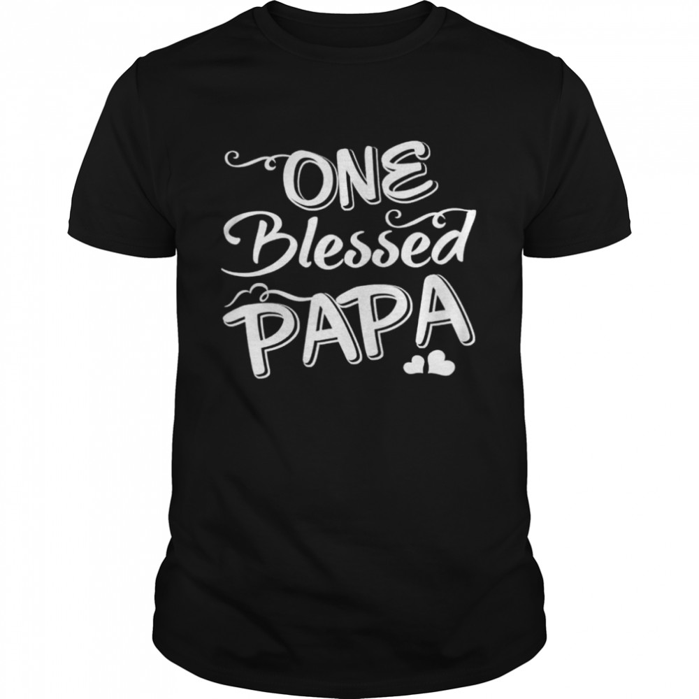 One blessed papa father day shirt
