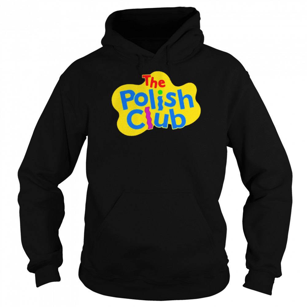 Polish Club Wiggles shirt Unisex Hoodie