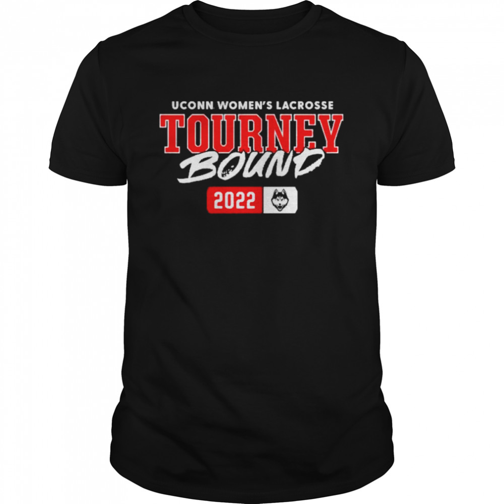 UConn Women’s Lacrosse Tourney Bound 2022 Shirt