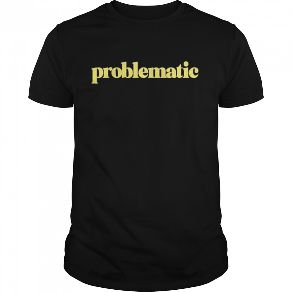 Problematic shirt