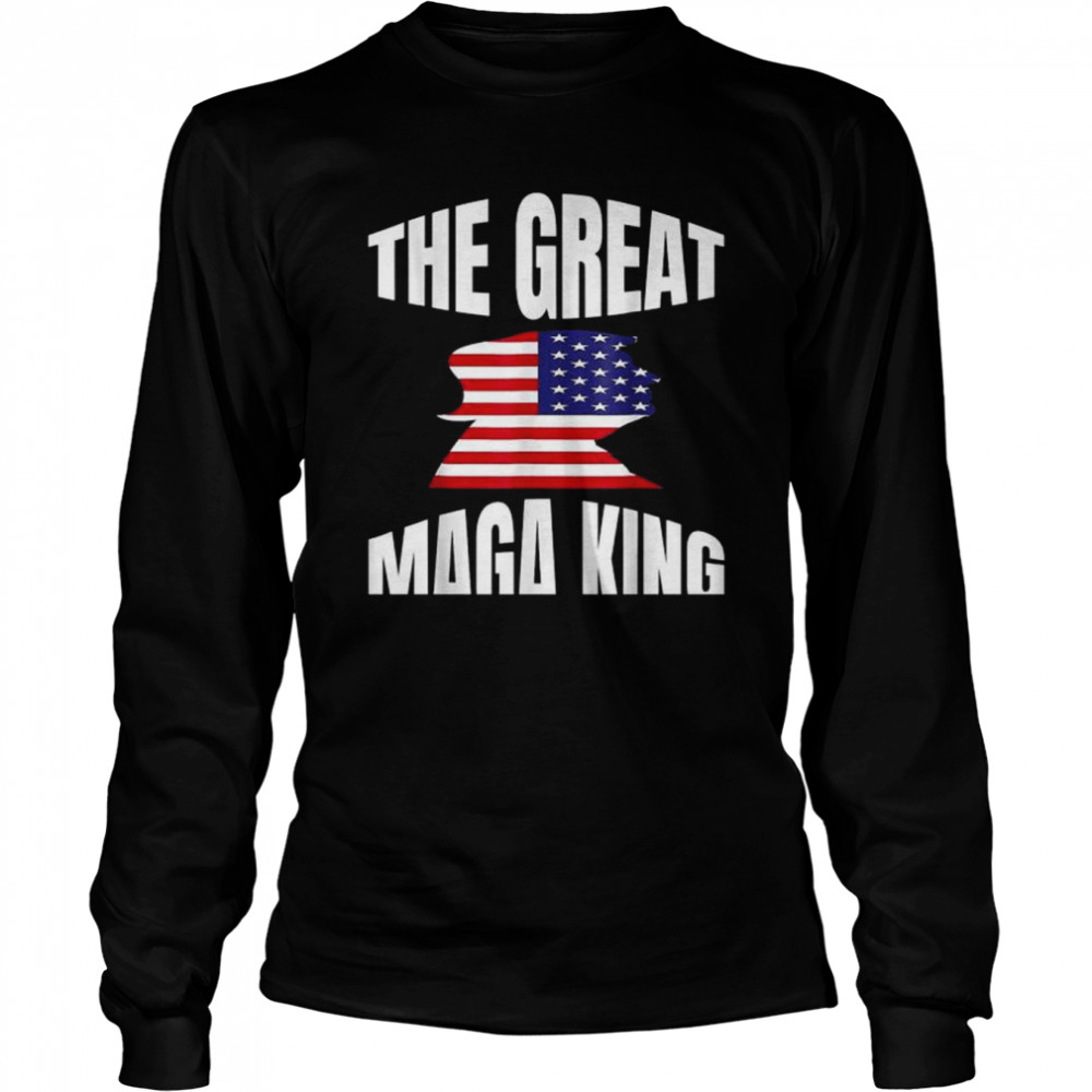 The great maga king patriotic Donald Trump shirt Long Sleeved T-shirt