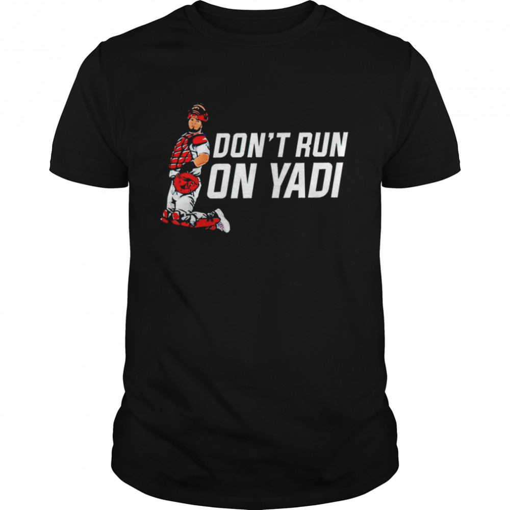 Don’t Run on Yadier Molina 2022 T-shirt