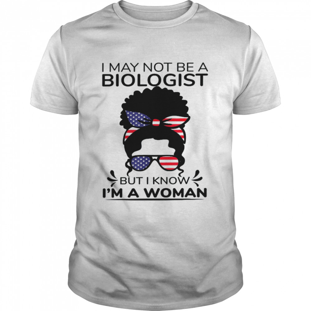 I May Not Be A Biologist But I Know I’m A Headband bunShirt