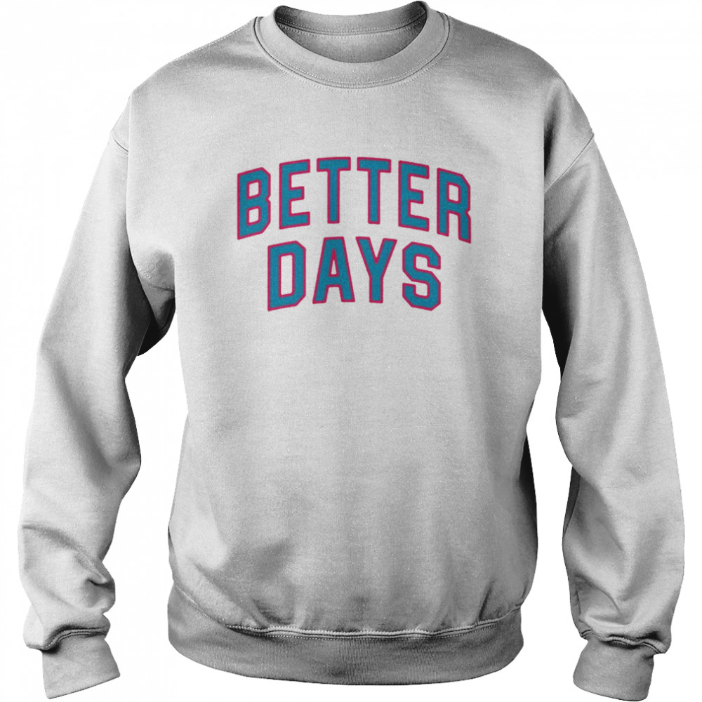 Jayson Tatum Better Days T- Unisex Sweatshirt