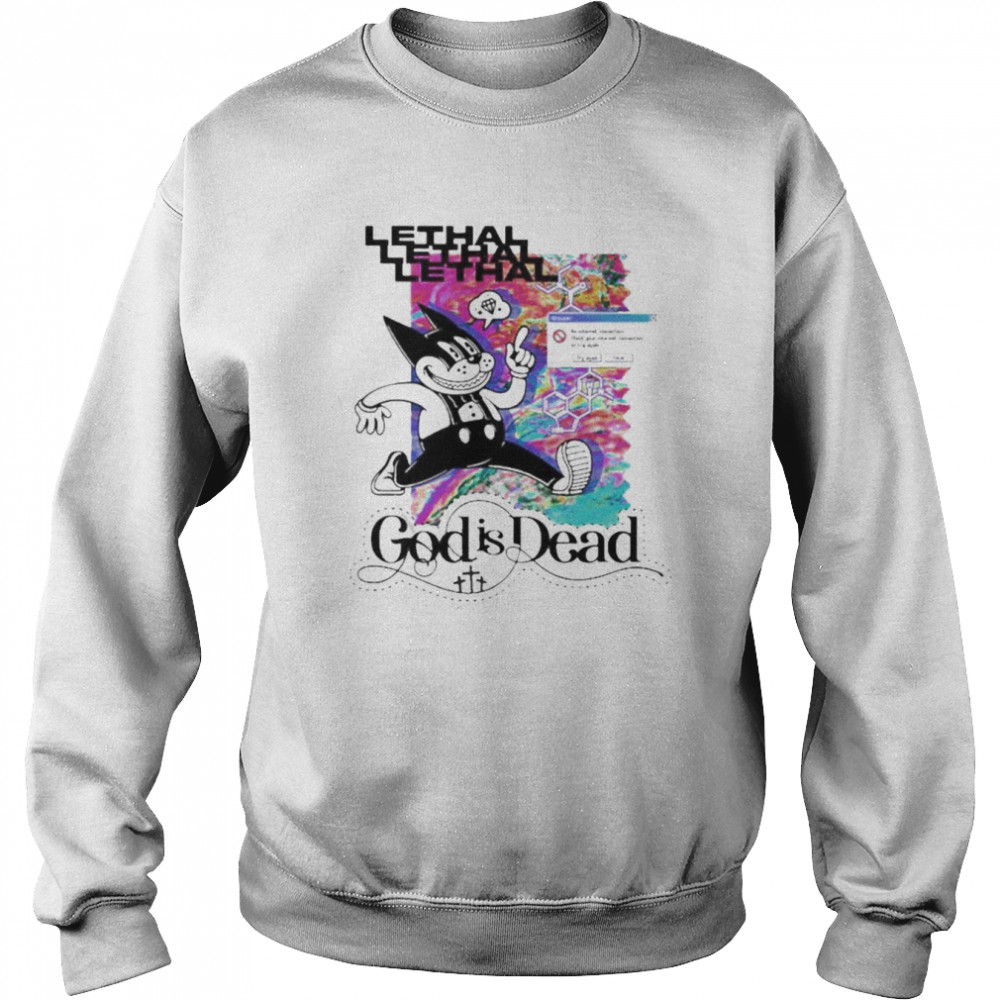 Lethal God Is Dead  Unisex Sweatshirt