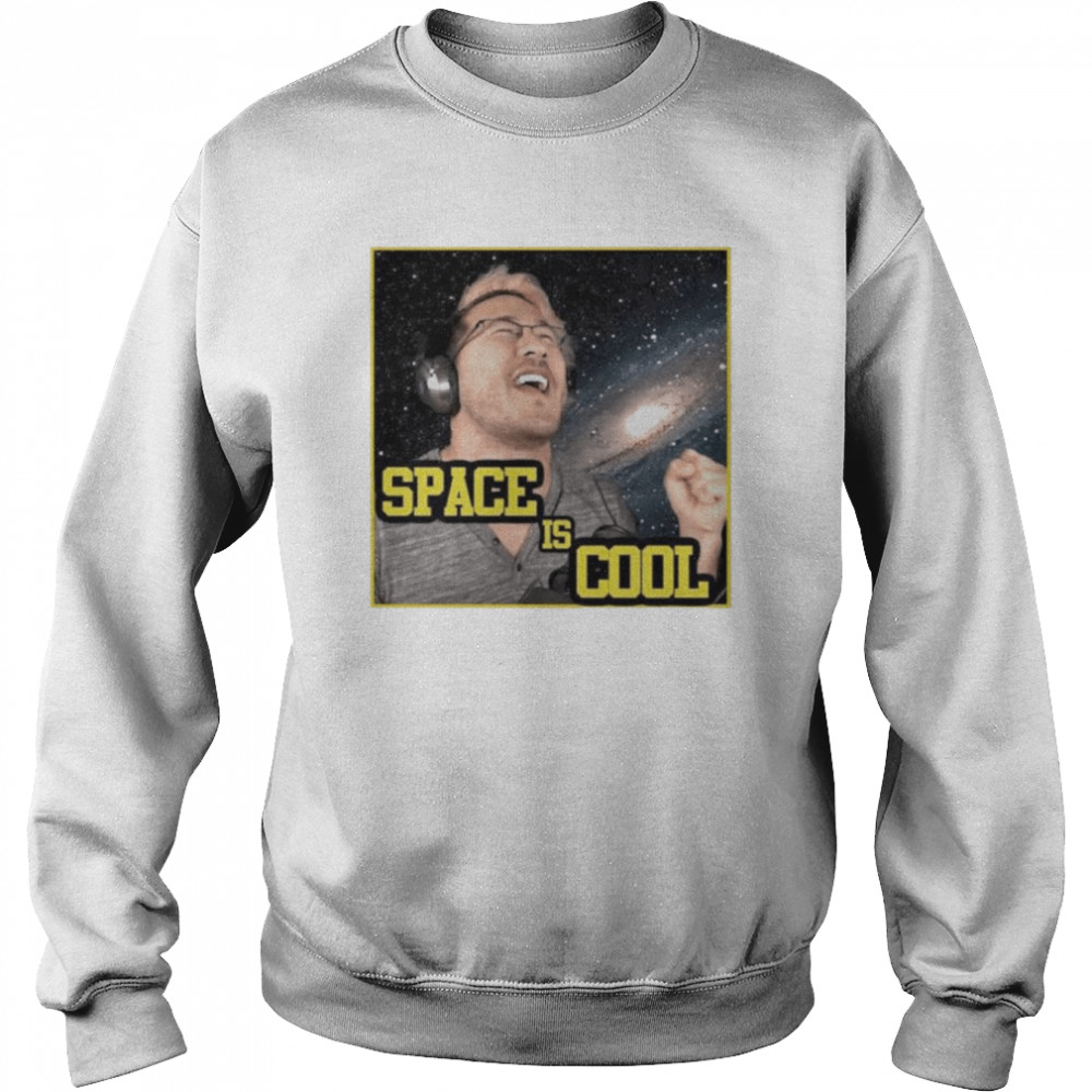 Markiplier Space Is Cool  Unisex Sweatshirt