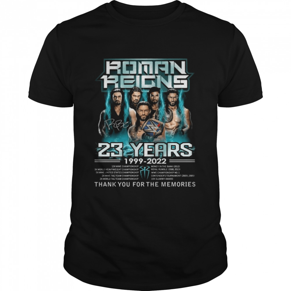 Roman Reigns 23 years 1999 2022 thank you for the memories signature shirt