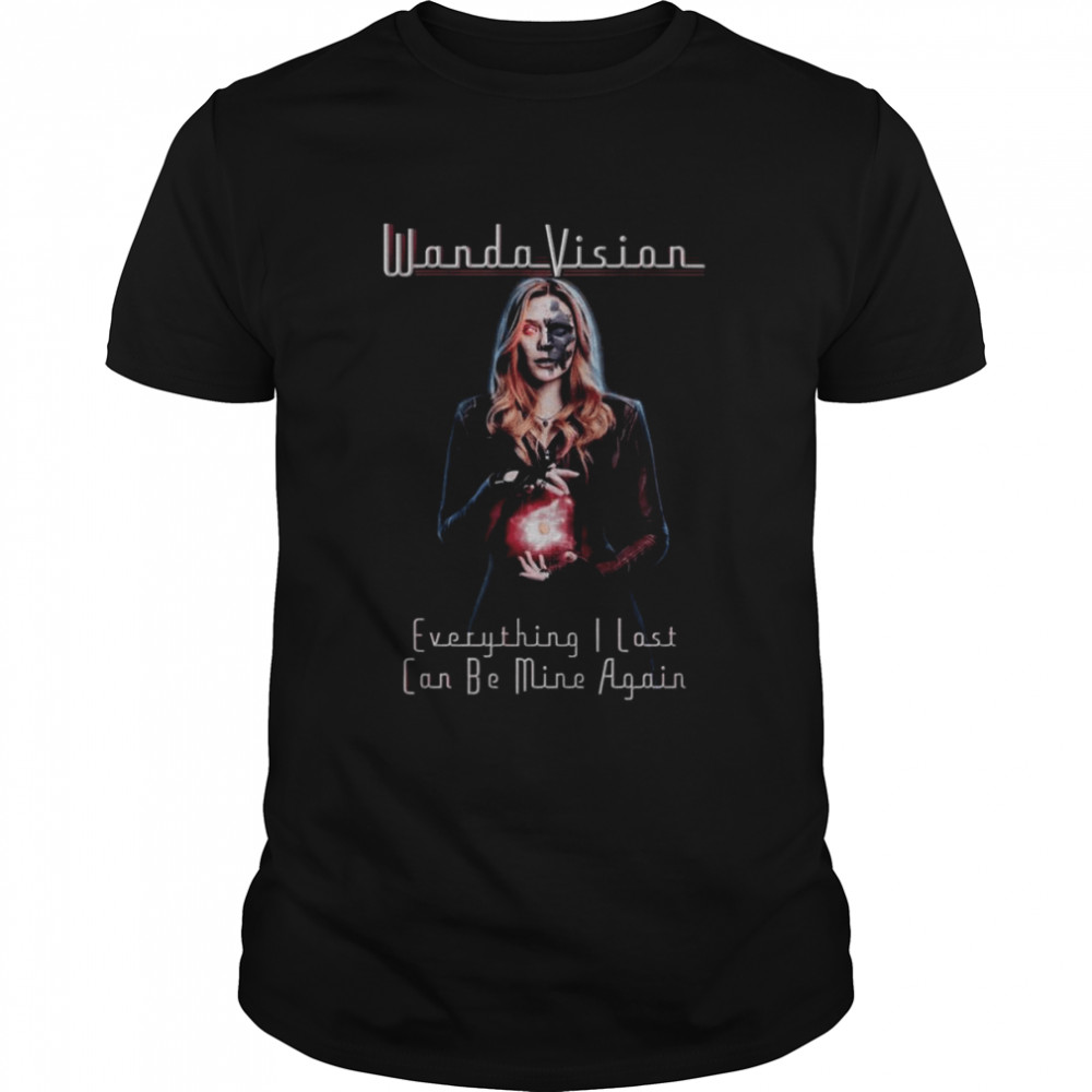 Wanda Vision everything I lost can be mine again shirt