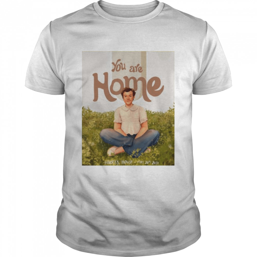 You Are Home Harry’s House Shirt