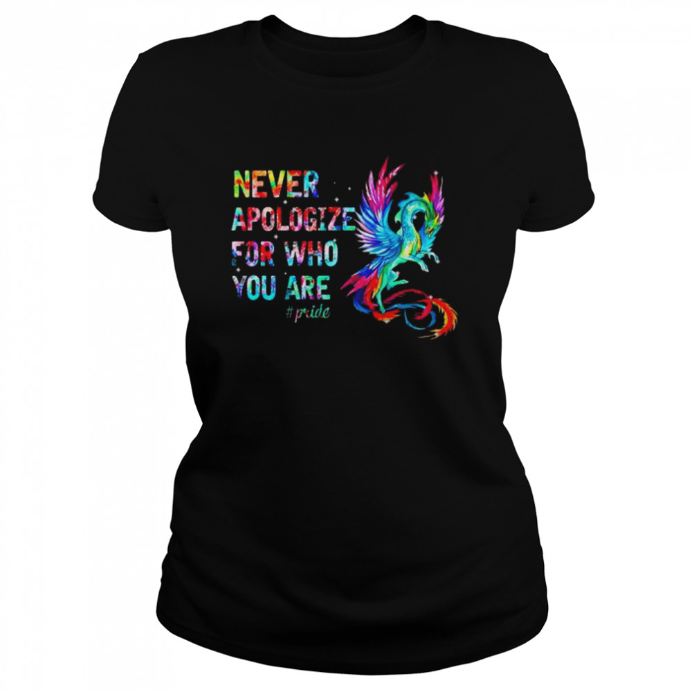 Dragon never apologize for who you are shirt Classic Women's T-shirt