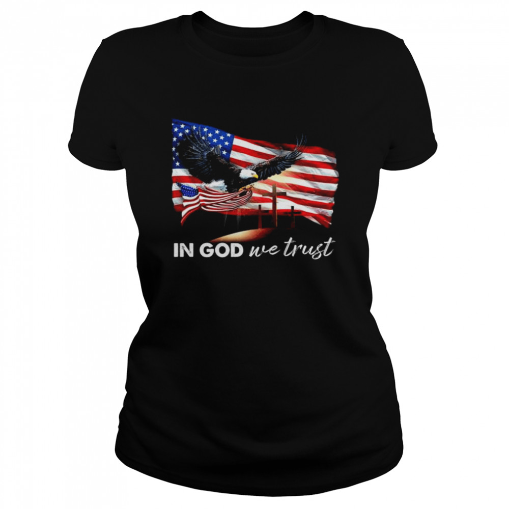 Eagle in God we trust American flag shirt Classic Women's T-shirt