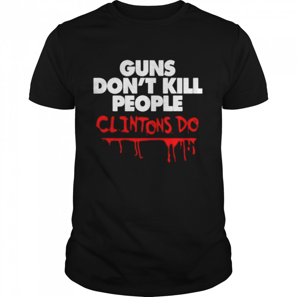 Guns don’t kill people Clintons do t-shirt Classic Men's T-shirt