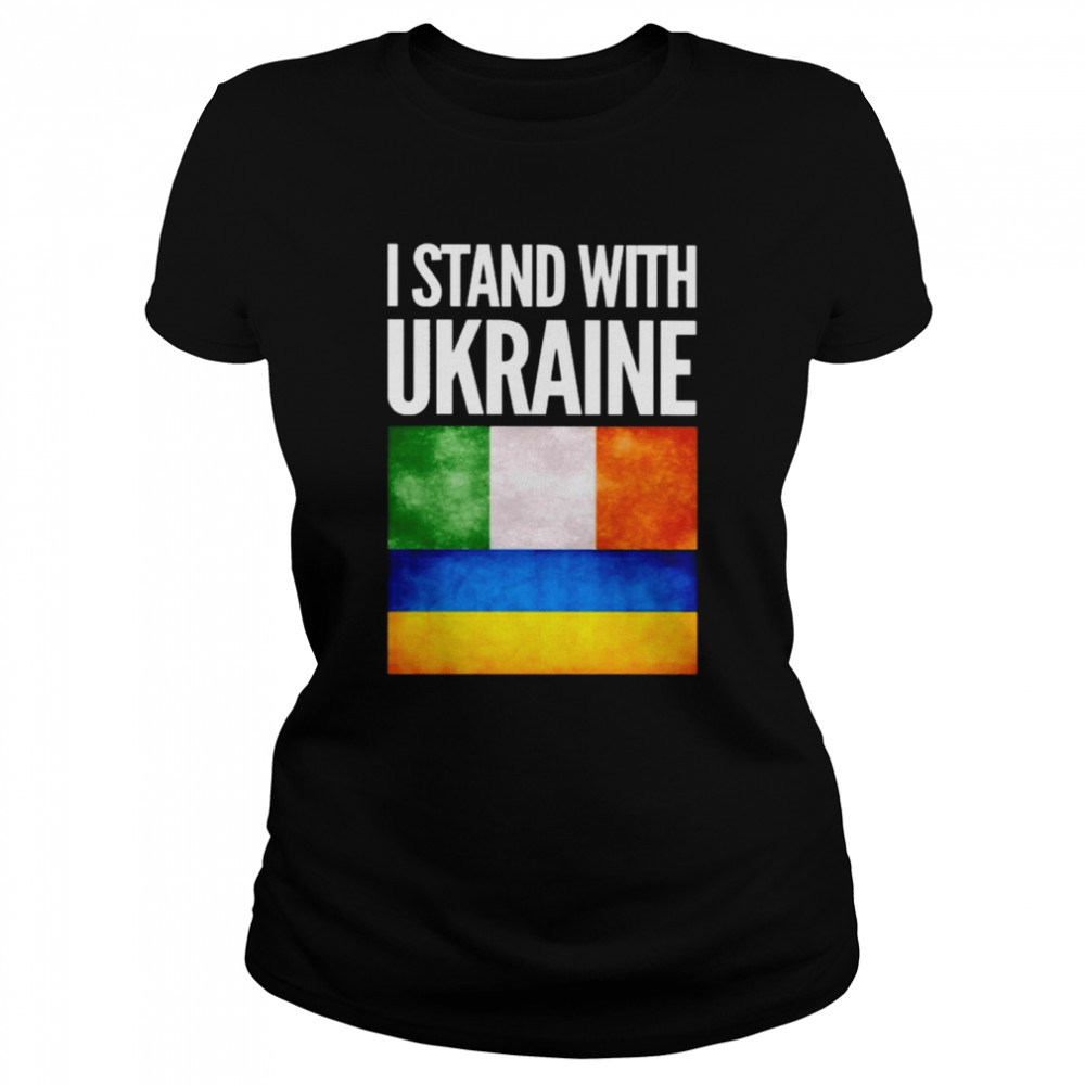 I Stand with Ukraine and Ireland Flag  Classic Women's T-shirt
