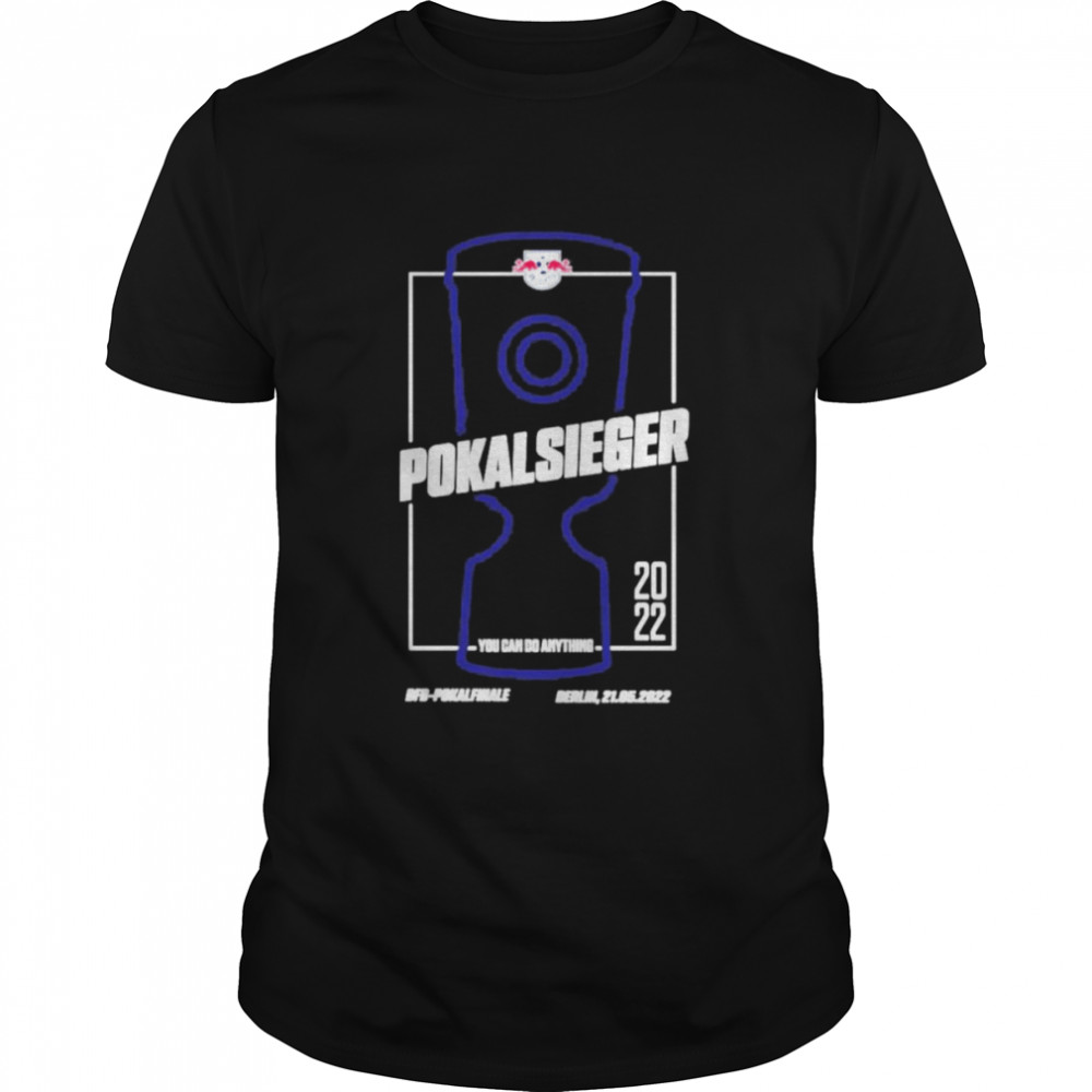 Pokalsieger You Can Do Anything Shirt