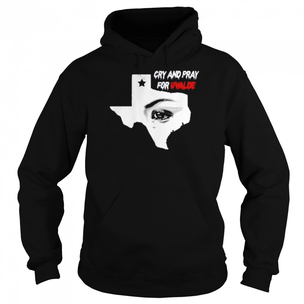 Cry And Pray For Uvalde Texas  Unisex Hoodie