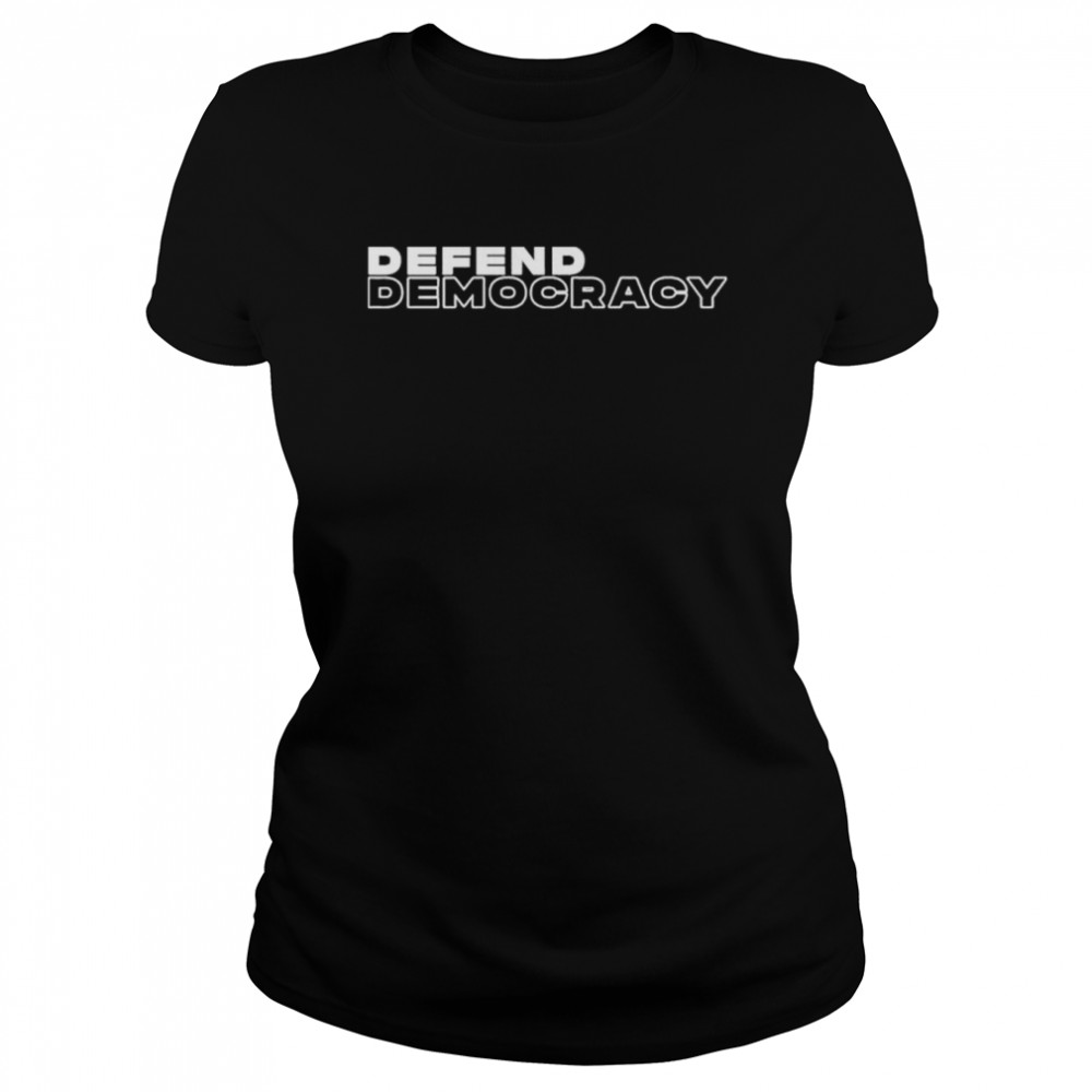 Defend democracy shirt Classic Women's T-shirt