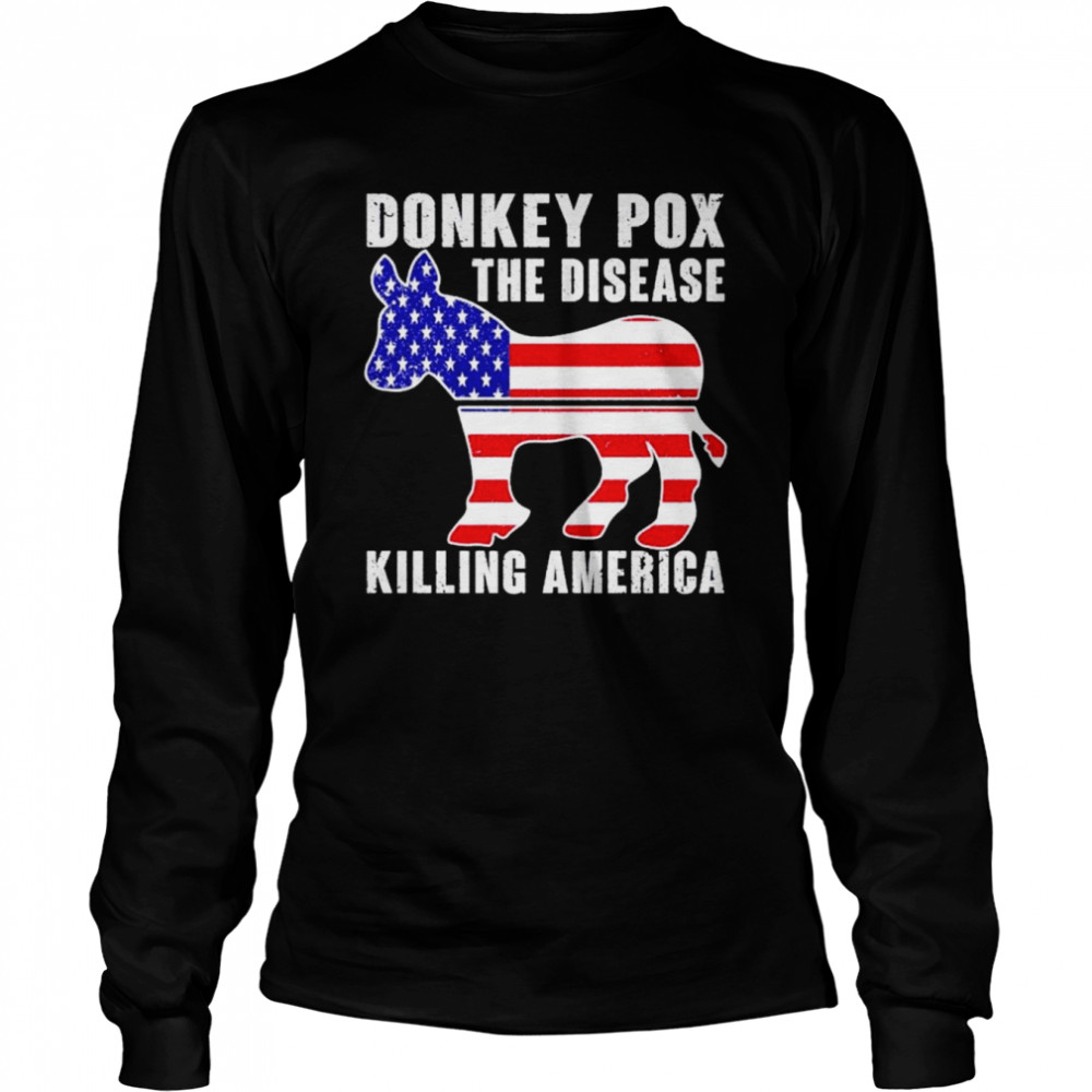 Donkey Pox this diesease killing America shirt Long Sleeved T-shirt