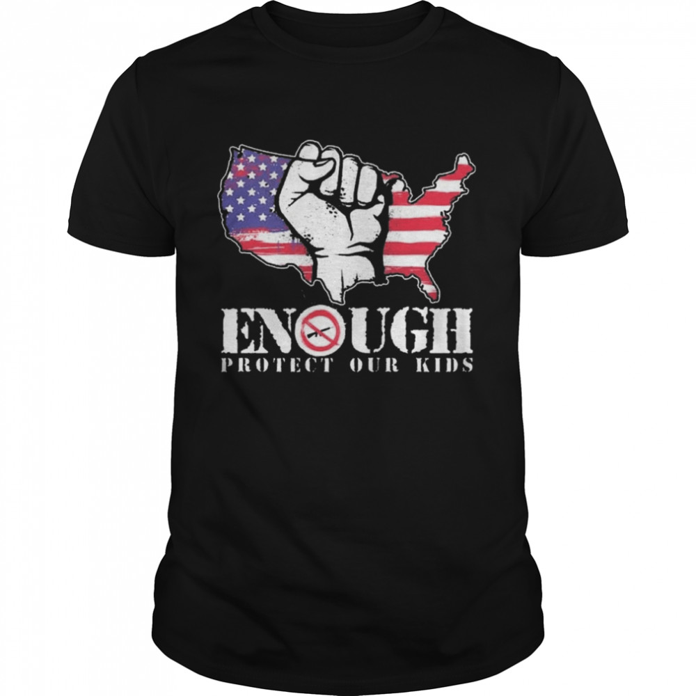 ENOUGH Protect Our Kids Stop Gun Violence, Protect Our Kids Not Guns Shirt