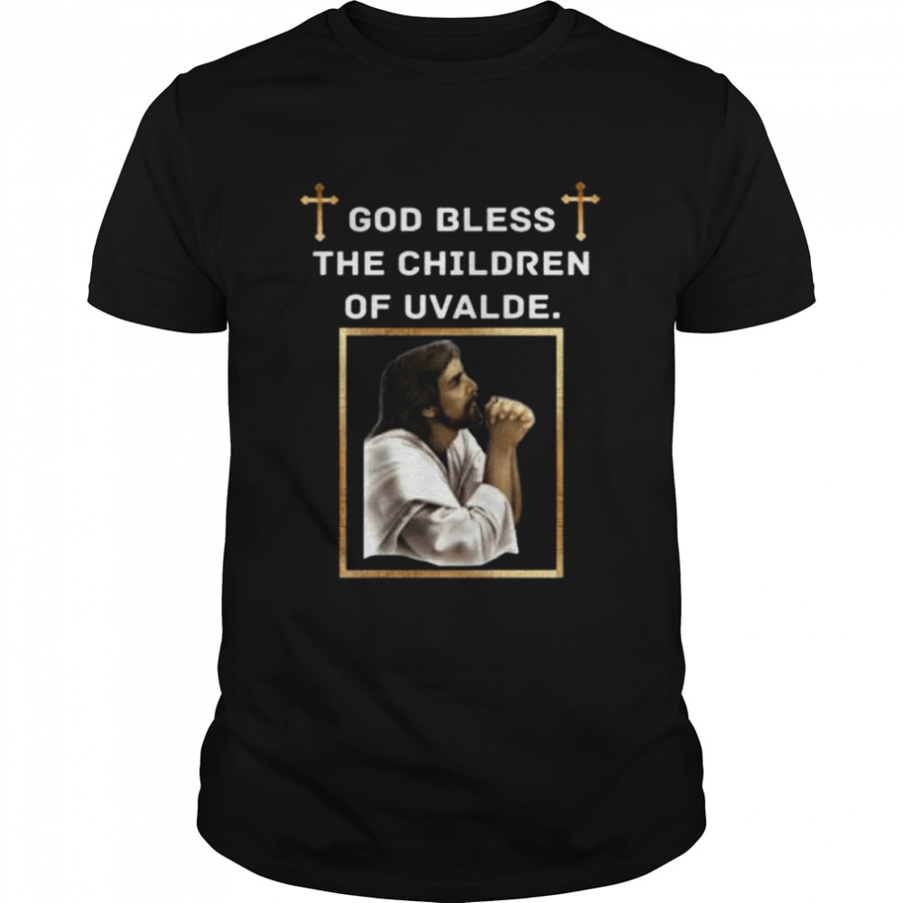 God bless the children of uvalde pray for uvalde protect kids not guns shirt Classic Men's T-shirt