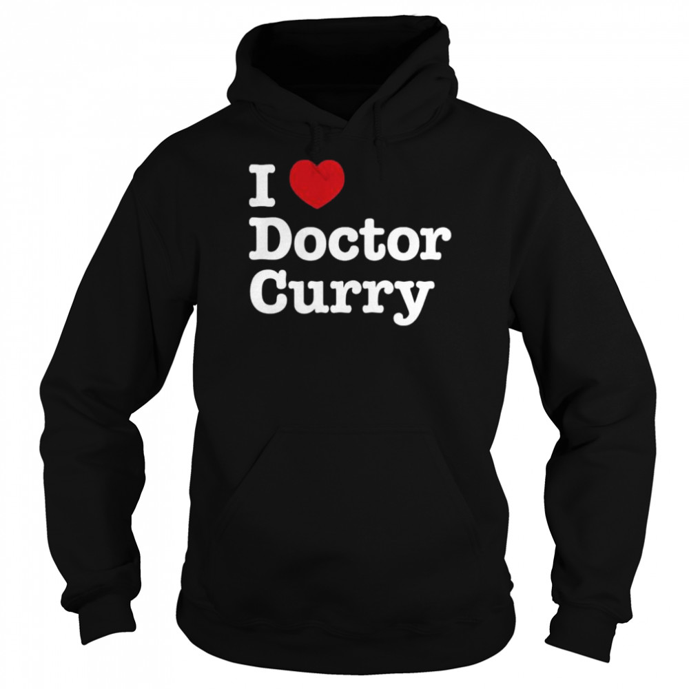 I love doctor curry shirt Unisex Hoodie