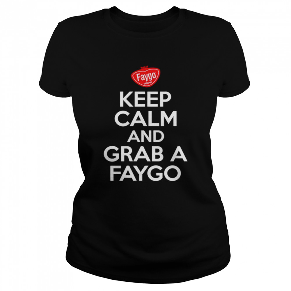 Keep Calm And Grab A Faygo shirt Classic Women's T-shirt