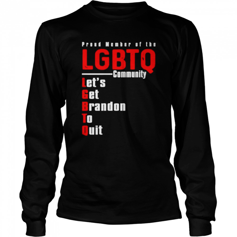 Let’s Get Brandon To Quit Community shirt Long Sleeved T-shirt