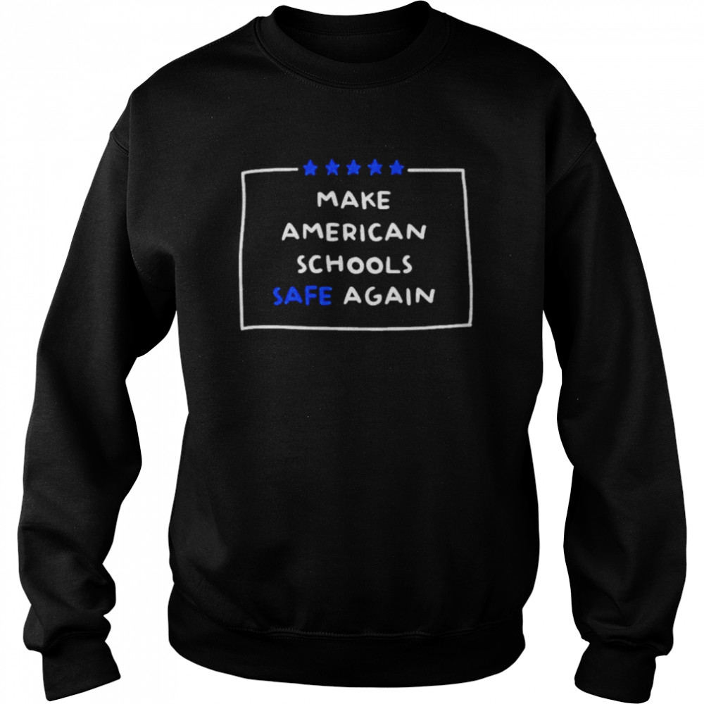 Make America Schools Safe Again Uvalde  Unisex Sweatshirt