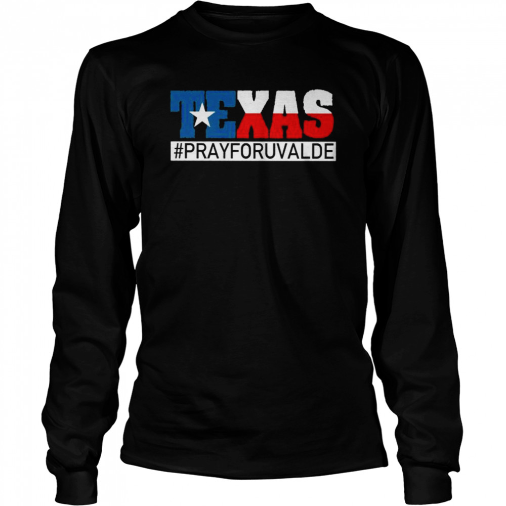Pray For Uvalde Texas Strong Pray For Texas Protect Kids Not Gun  Long Sleeved T-shirt