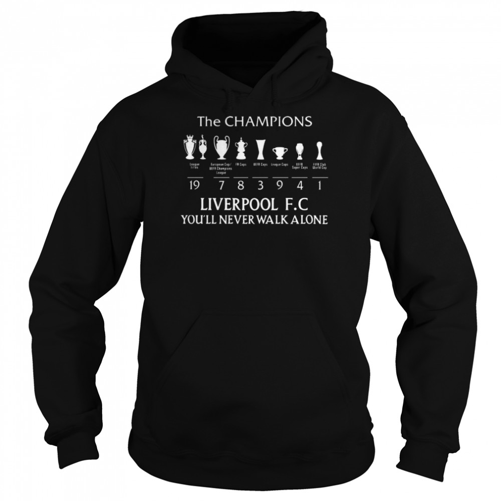 The Champions Liverpool F.C you’ll never walk alone shirt Unisex Hoodie