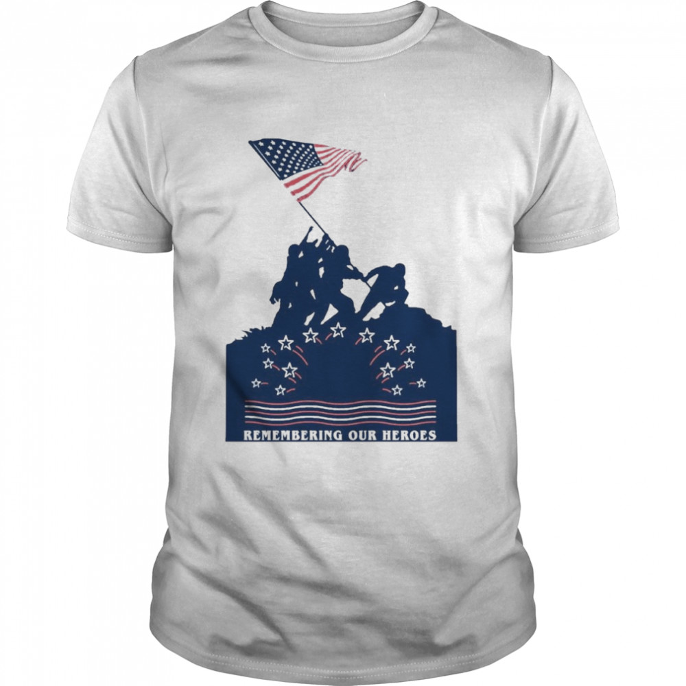 Remembering Our Heroes Shirt