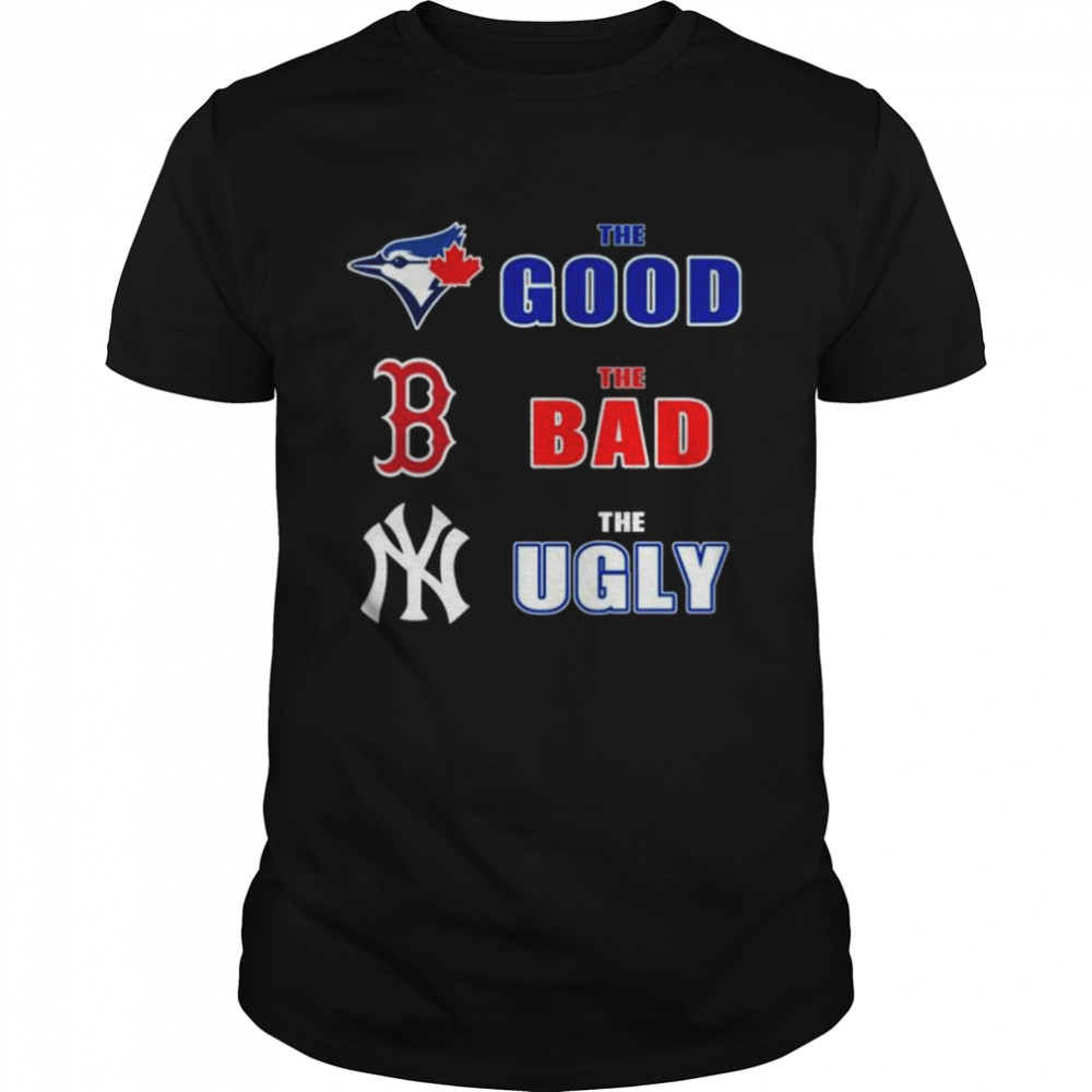 Toronto blue jays boston red sox new york yankees the good the bad the ugly shirt Classic Men's T-shirt