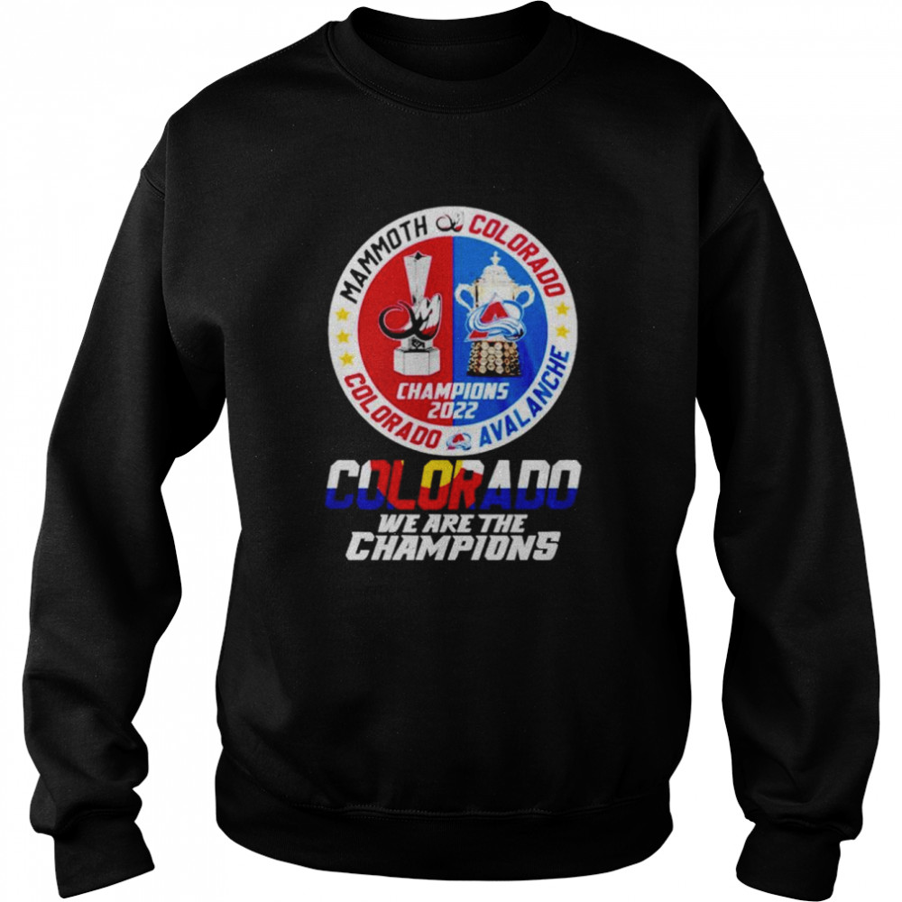 Colorado Avalanche We Are The Champions shirt Unisex Sweatshirt