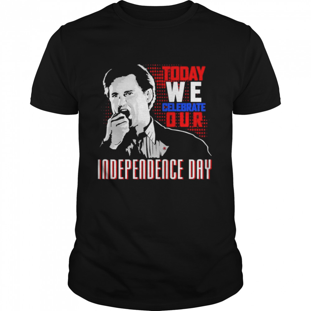 President Independence Day To Day We Celebrate Out T-Shirt